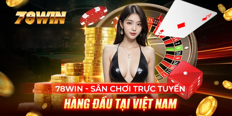 78WIN - Sân chơi trực tuyến hàng đầu tại Việt Nam 78WIN - Sân chơi trực tuyến hàng đầu tại Việt Nam