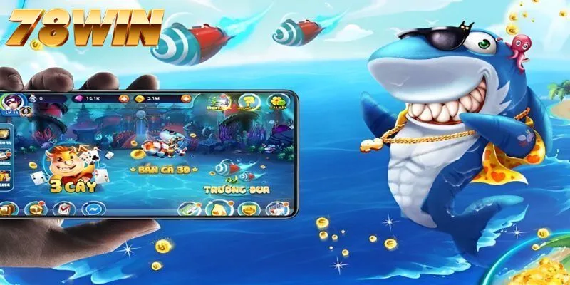 Bắn Cá 78WIN sở hữu nhiều ưu điểm được nhiều người yêu thích
