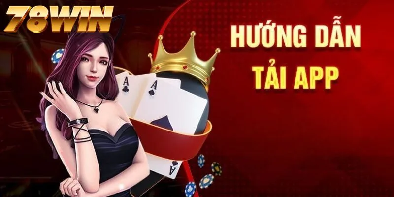 Hướng dẫn cài app 78WIN chi tiết cho người mới Hướng dẫn cài app 78WIN chi tiết cho người mới
