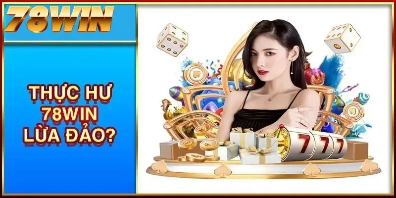 Lý do tin đồn 78WIN không uy tín xuất hiện trên các diễn đàn Lý do tin đồn 78WIN không uy tín xuất hiện trên các diễn đàn