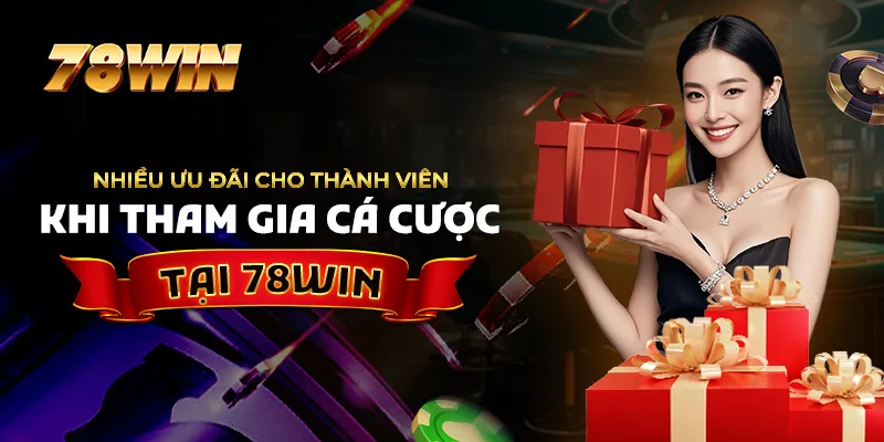 Nhiều ưu đãi cho thành viên khi tham gia cá cược tại 78WIN Nhiều ưu đãi cho thành viên khi tham gia cá cược tại 78WIN