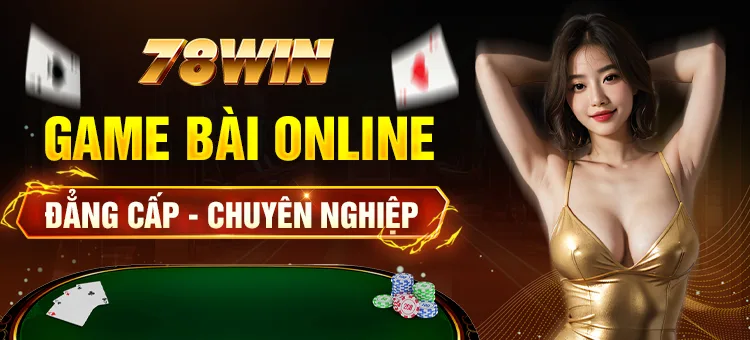 8 78WIN Game bài Online 78Win - Đẳng cấp, chuyên nghiệp