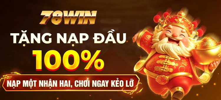 6 78WIN Khuyến mãi x2 tài khoản khi nạp lần đầu 78Win Mobile